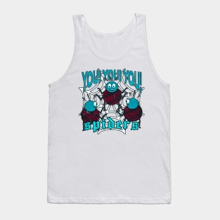spiders you know what it is! Tank Top